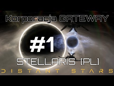 Stellaris GATEWAY (PL), Distant Stars, cz.1 - trudny początek.