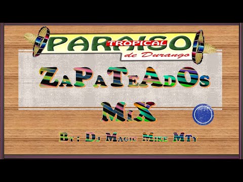PARAISO TROPICAL DE DURANGO ZAPATEADO ( POLVADERA MIX ) BY DJ MAGIC MIKE MTY