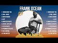 Frank Ocean Mix Top Hits Full Album ️ Full Album ️ Best 10 Hits Playlist