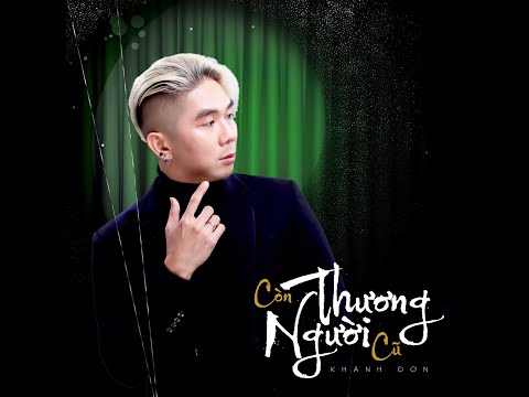 Còn thương người cũ - Khánh Đơn