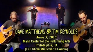 Dave Matthews &amp; Tim Reynolds - 6/3/2017 - [Full Show/Multicam/HQ-Audio] - Mann Center - Philly