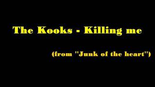 The Kooks - Killing me (lyrics)