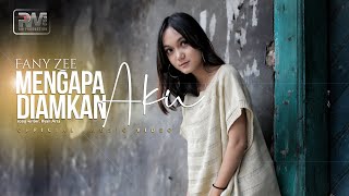 Download lagu Fany Zee - Mengapa Diamkan Aku mp3