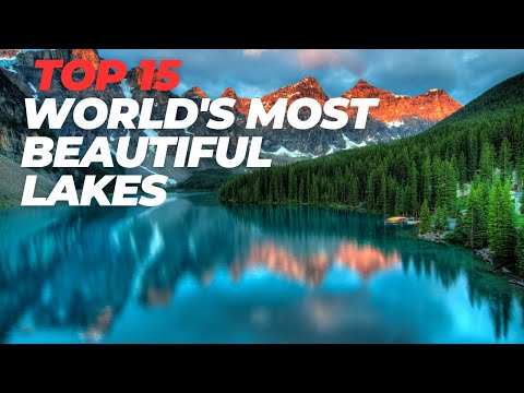 Discover Earth's Serenity: Exploring the Top 15 Most Beautiful Lakes!