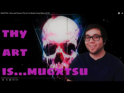 MUGXTSU "Now and Forever" Reaction  (Thy Art Is Murder Cover)