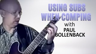 Using Subs When Comping in Jazz Guitar | Paul Bollenback