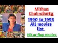 1990 To 1993 Mithun Chakraborty All Movies List Verdict Hit Or Flop Movies List