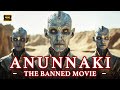 Anunnaki 2025 The Forbidden Movie That Shocked The Whole World