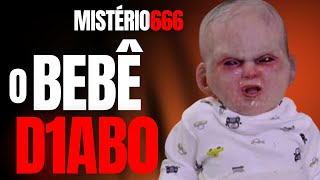 BEBÊ D1AB0 - ONDE ESTÁ? - LENDA URBANA OU O D3MÔN1IOO ENTRE NÓS? - CRIME E MISTÉRIO S/A