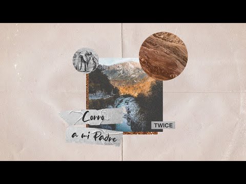 TWICE MÚSICA - Corro a mi Padre (Cody Carnes - Run to the Father en español) (Lyric Video)
