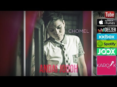 Chomel - Andai Jodoh (Official Lyrics Video)