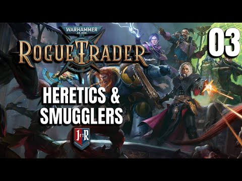 HERETICS  & SMUGGLERS - Rogue Trader Alpha Campaign - Warhammer 40K Rogue Trader Ep