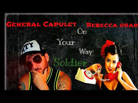 General Capulet featuring Holby City's Rebecca Grant - On Your Way Soldier