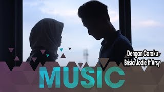 Arsy Widianto ft Brisia Jodie - Dengan Caraku (Cover by Cloudrun Music)