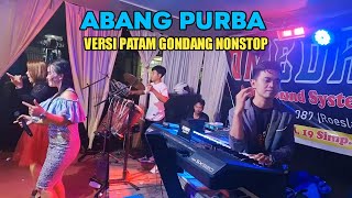 Download lagu ABANG PURBA VERSI PATAM GONDANG NONSTOP | OMEDAS MUSIK mp3