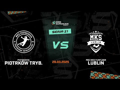 21. seria: MKS Piotrcovia Piotrków Tryb. - PGE MKS FunFloor Lublin [SKRÓT]