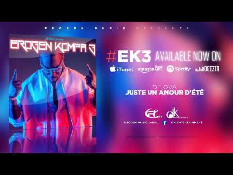 [KOMPA] D-LOVA - JUSTE UN AMOUR D'ETE by DJ ELADJI - #EROGENKOMPA3