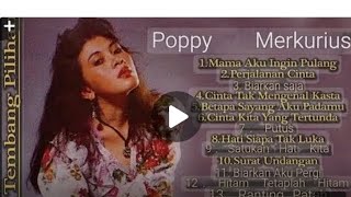 Download lagu POPPY MERCURY .Full Album  kenangan...yang paling banyak di cari...!!  Mama Aku Ingin Pulang!! mp3