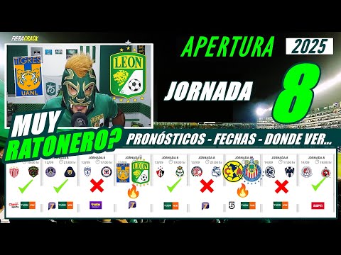 ✅ PREDICTIONS - DATES - TIMES - WHERE TO WATCH ✅ MATCHDAY 8 LIGA MX APERTURA 2025 ✅ PREDICTIONS