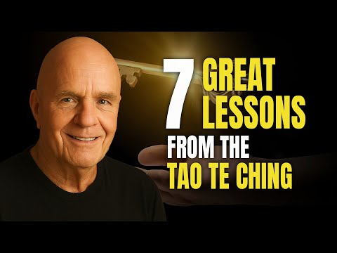 7 Great Lessons From The Tao Te Ching (The Book Of The Way) | Wayne Dyer