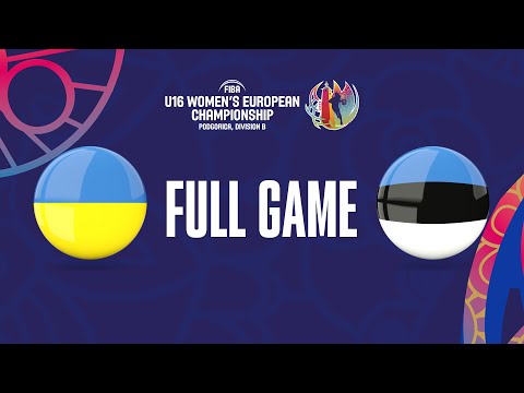 Ukraine v Estonia | Full Basketball Game | FIBA U16 Women's European Championship 2023 - Division B