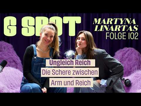 Ungleich Reich mit Politikwissenschaftlerin Martyna Linartas #102 G Spot mit Stefanie Giesinger