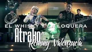 Atrako ft. Remmy Valenzuela - El Whisky y la Loquera (preventivo)