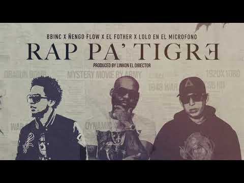 Ñengo Flow x El Fother x BBinc x Lolo En El Microfono - RAP PA TIGRE