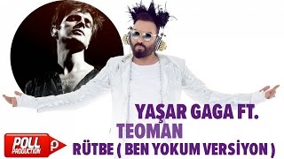 Yaşar Gaga Ft. Teoman - Rütbe ( Ben Yokum Versiyon ) - ( Official Audio )