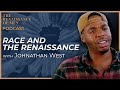 Podcast: Johnathan West - Race & The Renaissance 4