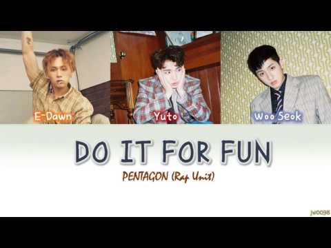 PENTAGON (펜타곤) - Do It For Fun (재밌겠다) (Rap Unit) Color Coded Lyrics (HAN+ROM+ENG)
