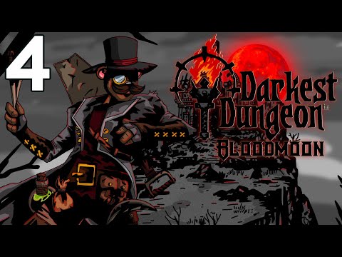 Baer Plays Darkest Dungeon: Bloodmoon (Ep. 4)