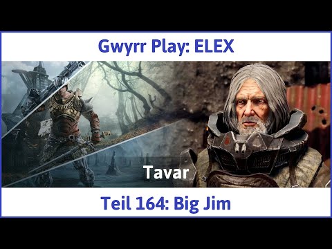 ELEX deutsch Teil 164 - Big Jim Let's Play