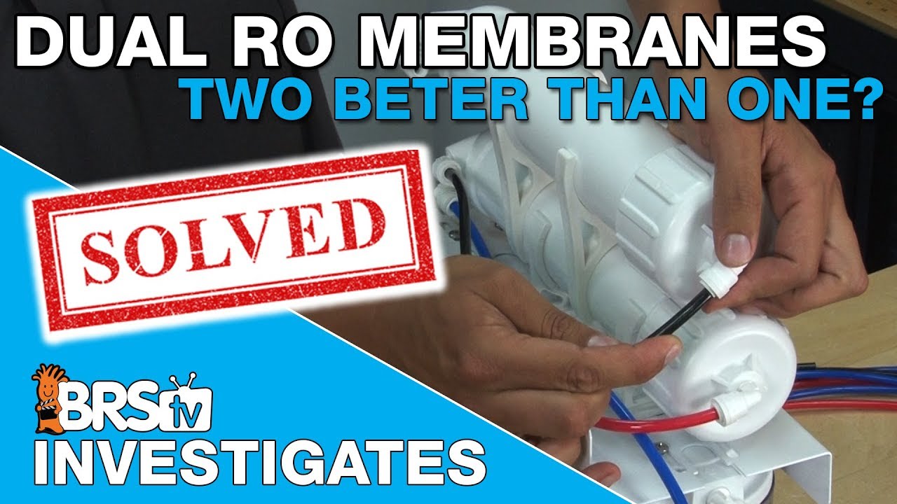 Why would I want two RO membranes instead of one?   | BRStv Investigates