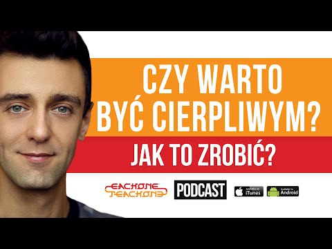 Is it worth being patient? How to do it? [ep. 75]