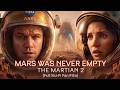 Mars Was Never Empty THE MARTIAN 2 Full Sci Fi Fan Film