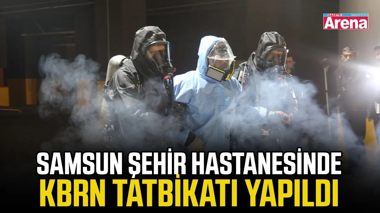 Samsun Şehir Hastanesinde KBRN tatbikatı yapıldı