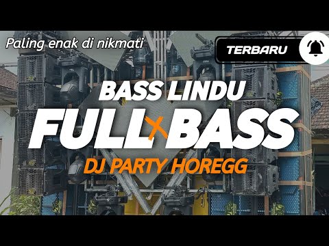 DJ FULL BASS PARTY HOREGG COCOK BUAT CEK SOUND 