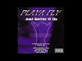Playa Fly - Damn What A Nigga Say
