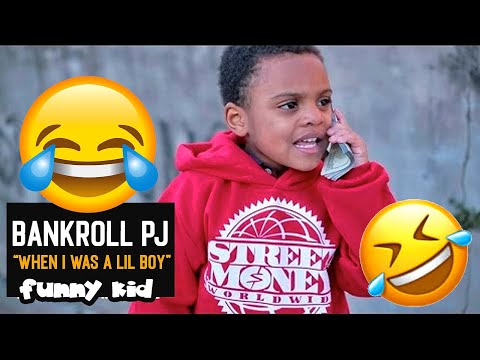 Bankroll PJ - "When i was a little boy" (funny kid) lol