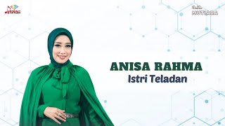 Download lagu Anisa Rahma - Istri Teladan mp3