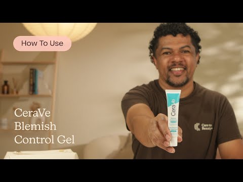 How to Use CeraVe Blemish Control Gel | Care to Beauty