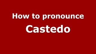 How to pronounce Castedo