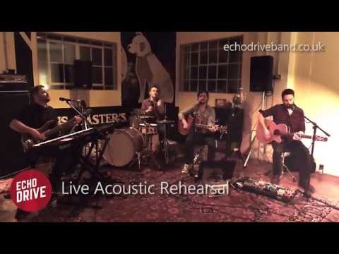 Echo Drive LIVE ACOUSTIC REHEARSAL