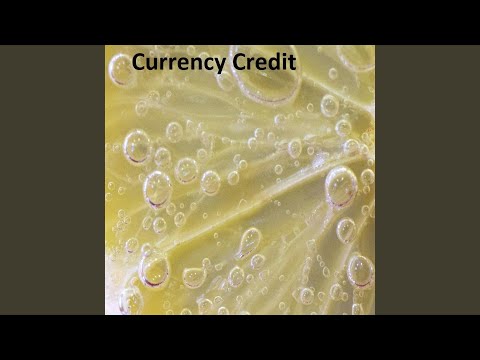 Currency Credit