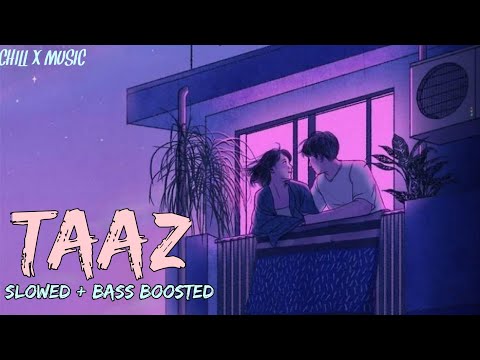 TAAZ | NAVAAN SANDHU | SLOWED AND SOFT BASS | EXTRA REVERB