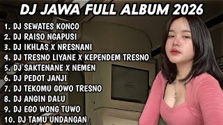 Download lagu DJ JAWA FULL ALBUM TERBARU 2026 FULL BASS🎵DJ SEWATES KONCO🎵DJ RAISO NGAPUSI🎵DJ IKHLAS X NRESNANI mp3