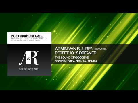 Armin van Buuren, Perpetuous Dreamer - The Sound of Goodbye Armin's Tribal Feel Extended