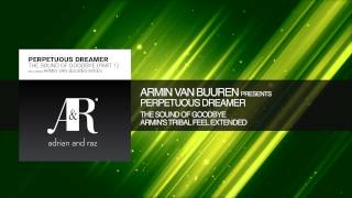 Perpetuous Dreamer - The Sound Of Goodbye (Armin's Tribal Feel Mix) video
