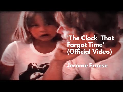 Jerome Froese - The Clock That Forgot Time (Official Video)